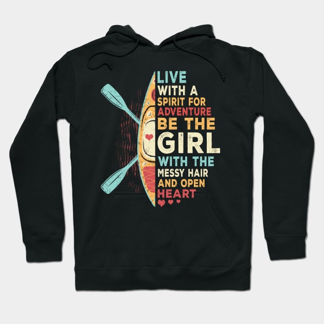 Be The Girl Live with Spirit Adventure with the Messy Hair and Open Heart Hoodie by Salt88